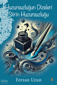 Huzursuzluğun Dizeleri Şiirin Huzursuzluğu