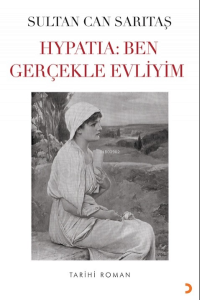 Hypatia: Ben Gerçekle Evliyim