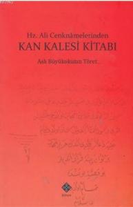 Hz. Ali Cenknamelerinden Kan Kalesi Kitabı