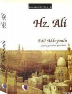 Hz. Ali; Sahabenin Yolu 4