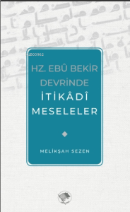 Hz. Ebu Bekir Devrinde İtikadi Meseleler