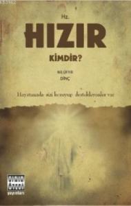 Hz. Hızır Kimdir? Hayatınızda Sizi Koruyup Destekleyenler Var!