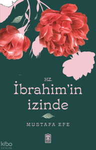 Hz. İbrahim'in İzinde