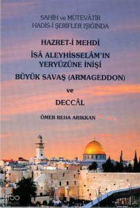 Hz. Mehdi, İsa (A.S)'ın Yeryüzüne İnişi Büyük Savaş (Armageddon) ve Deccal
