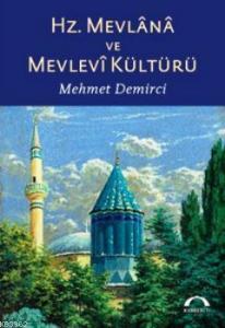 Hz. Mevlana ve Mevlevi Kültürü