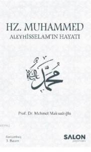 Hz. Muhammed Aleyhisselam'ın Hayatı