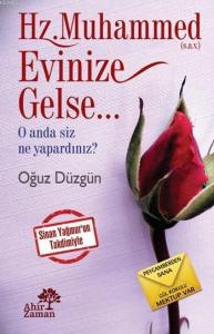 Hz. Muhammed (s.a.v.) Evinize Gelse; O Anda Siz Ne Yapardınız?