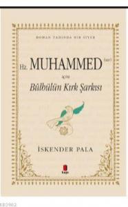 Hz. Muhammed (SAV) İçin Bülbülün Kırk Şarkısı (Özel Kumaş Ciltli)