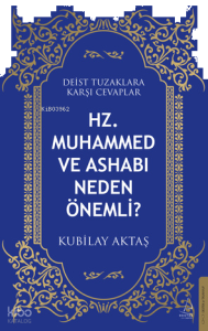Hz. Muhammed ve Ashabı Neden Önemli?;Deist Tuzaklara Karşı Cevaplar