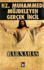 Hz. Muhammedi Müjdeleyen Gerçek İncil Barnabas