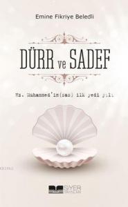 Hz.Muhammed'in (Sas) İlk Yedi Yılı Dürr Ve Sadef