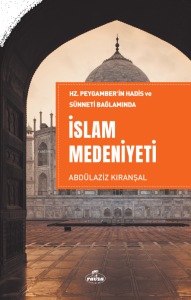 Hz. Peygamber’in Hadis ve Sünneti Bağlamında  İslam Medeniyeti