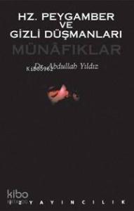 Hz. Peygamber ve Gizli Düşmanları; Münafıklar