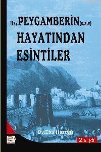 Hz. Peygamberin Hayatından Esintiler