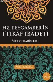 Hz. Peygamberin İtikaf İbadeti; Ayet ve Hadislerle