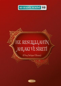 Hz. Resulullah'ın Ahlakı ve Sireti