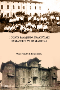 I. Dünya Savaşında Trakya’daki Hastaneler ve Hastalıklar