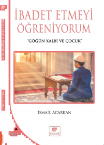 İbadet Etmeyi Öğreniyorum