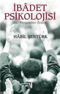 İbâdet Psikolojisi; Hz. Peygamber Örneği