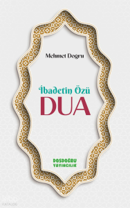 İbadetin Özü Dua
