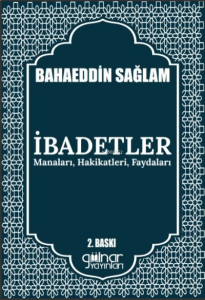 İbadetler Manaları, Hakikatleri, Faydaları