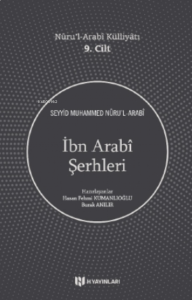 İbn Arabî Şerhleri;Nûru’l-Arabî Külliyâtı 9 Cilt