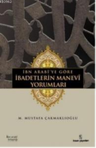 İbn Arabîye göre İbadetlerin Manevî Yorumları