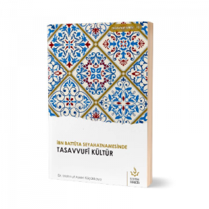 İbn Battuta Seyahatnamesinde Tasavvufi Kültür