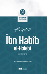 İbn Habîb El-Halebî; Siyerin Öncüleri 30