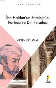 İbn Haldun'un Enetelektüel Portresi ve Din Felsefesi