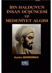 İbn Haldun'un İnsan Düşüncesi ve Medeniyet Algısı