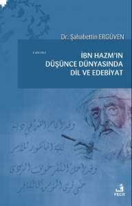 İbn Hazm’ın Düşünce Dünyasında Dil ve Edebiyat