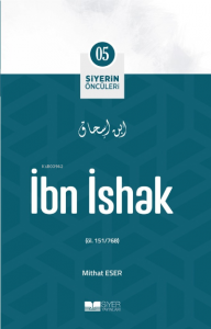İbn İshak; Siyerin Öncüleri 05