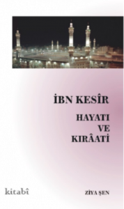 İbn Kesir Hayatı ve Kıraati