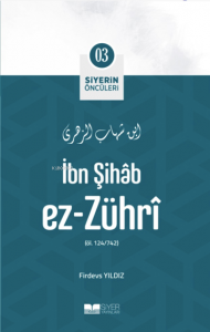 İbn Şihâb Ez-Zührî; Siyerin Öncüleri 03