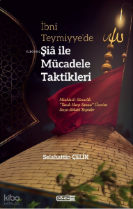 İbni Teymiyye’de Şia ile Mücadele Taktikleri