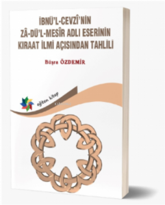 İbnü’L-Cevzi’nin Zadü’L-Mesir Adli Eserinin Kıraat İlmi Açısından Tahlili