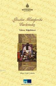 İbrahim Müteferrika Eserlerinden; Yalova Kağıthanesi