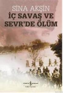 İç Savaş ve Sevr'de Ölüm