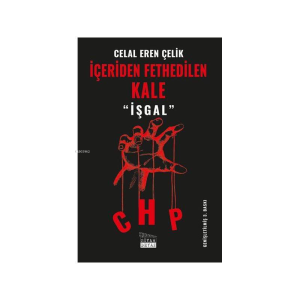 İçeriden Fethedilen Kale CHP- İşgal