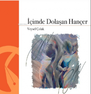 İçimde Dolaşan Hançer