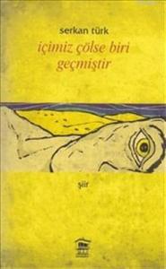 İçimiz Çölse Biri Geçmiştir
