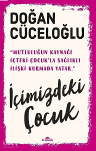 İçimizdeki Çocuk - Yaşamımıza Yön Veren Güçlü Varlık