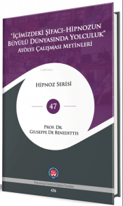 İçimizdeki Şifacı- Hipnozun Büyülü Dünyasında Yolculuk’’ Atölye Çalışması Metinleri