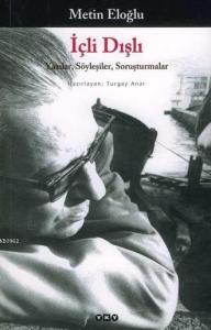 İçli Dışlı; Yazılar, Söyleşiler, Soruşturmalar