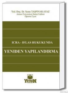 İcra  İflas Hukukunda Yeniden Yapılandırma