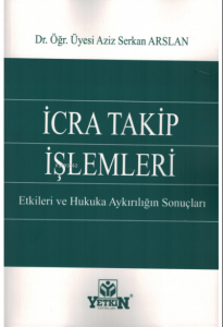 İcra Takip İşlemleri Etkileri ve Hukuka Aykırılığın Sonuçları