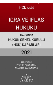 İcra ve İflas Hukuku Hakkında Hukuk Genel Kurulu Kararları 2021