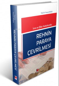 İcra ve İflas Hukukunda; Rehnin Paraya Çevrilmesi