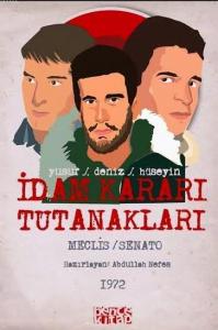 İdam Kararı Tutanakları; Yusuf - Deniz - Hüseyin